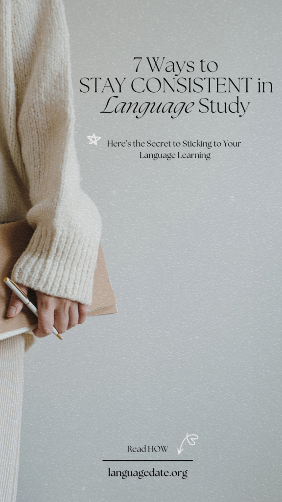 How to Stay Consistent in Language Learning - Language Date